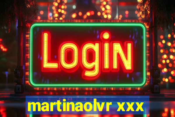 martinaolvr xxx